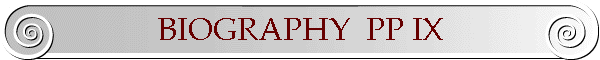 BIOGRAPHY  PP IX